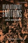 Christiane-Marie Abu Sarah, Susan J Matt, Peter N Stearns - Revolutionary Emotions in Cold War Egypt