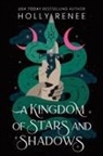 Holly Renee - A Kingdom of Stars and Shadows