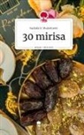 Sadzida K. Mujezinovic - 30 mirisa. Life is a Story - story.one