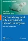 Viola Galligioni, Javier Guillén - Practical Management of Research Animal Care and Use Programs
