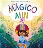 Angela Diterlizzi, Lorena Alvarez Gómez - El Mágico Aún (The Magical Yet)