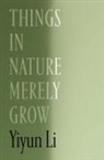 Yiyun Li - Things in Nature Merely Grow