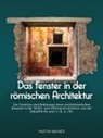 Martin Wagner - Das Fenster in der römischen Architektur