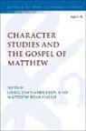 Craig Evan Anderson, Matthew Ryan Hauge, Craig Evan Anderson, Matthew Ryan Hauge, Chris Keith - Character Studies in the Gospel of Matthew