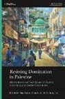 Tariq Dana, Timothy Seidel, Alaa Tartir, Tariq Dana, Timothy Seidel, Alaa Tartir - Resisting Domination in Palestine
