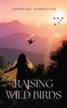 Lorraine Pannetier - Raising Wild Birds