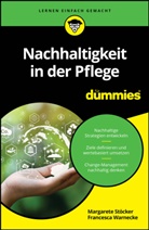Margarete Stöcker, Francesca Warnecke - Nachhaltigkeit in der Pflege für Dummies
