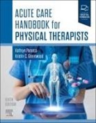 Kristin C. Greenwood, Kathryn Panasci - Acute Care Handbook for Physical Therapists