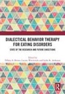Tiffany A. Wisniewski Brown, Anderson Leslie, Tiffany A. Brown, Lucene Wisniewski - Dialectical Behavior Therapy for Eating Disorders