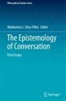 Waldomiro J. Silva-Filho - The Epistemology of Conversation