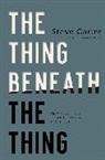 Steve Carter - The Thing Beneath the Thing