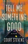 Court Stevens - Tell Me Something Good