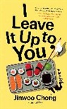 Jinwoo Chong - I Leave It Up to You