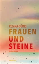 Regina Dürig - Frauen und Steine