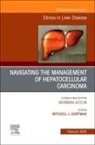 Mitchell L Shiffman - Navigating the Management of Hepatocellular Carcinoma, An Issue of Clinics in Liver Disease: Volume 29-1