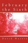 David Waters - February the Sixth