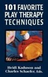 Heidi Kaduson, Charles Schaefer - 101 Favorite Play Therapy Techniques