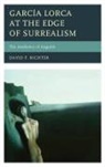 David F Richter, David F. Richter - García Lorca at the Edge of Surrealism