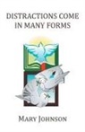 Mary Johnson - Distractions Come in Many Forms