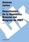 Autores Varios - Constitución de la República Oriental del Uruguay de 1997