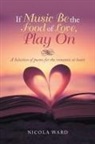 Nicola Ward - If Music Be the Food of Love, Play On