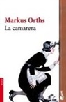 Markus Orths - La camarera