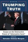Salvador Jiménez Murguía - Trumping Truth
