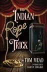 Tom Mead - The Indian Rope Trick And Other Violent Entertainments