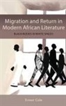 Ernest Ernest Cole, Ernest (Customer) Ernest Cole - Migration and Return in Modern African Literature