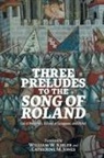 Three Preludes to the Song of Roland