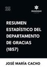 José María Cacho - Resumen Estadístico del Departamento de Gracias (1857)