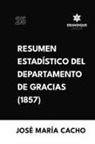 José María Cacho - Resumen Estadístico del Departamento de Gracias (1857)