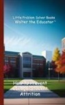Walter the Educator - How to Prevent College Student Attrition