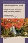 Konstantinos Alexakos, Kenneth Tobin - Embracing Life and Death