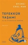 Byung-Chul Han - Tefekkür Yasami
