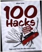 Oliver Lang - 100 Hacks mit dem Schweizer Messer