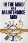 Keith Turner - In The Mind Of A Maintenance Man