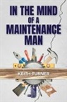 Keith Turner - In The Mind Of A Maintenance Man