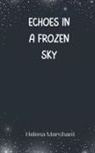 Helena Marchant - Echoes in a Frozen Sky