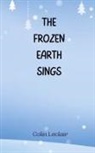 Colin Leclair - The Frozen Earth Sings