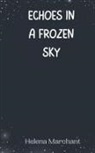 Helena Marchant - Echoes in a Frozen Sky
