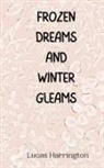 Lucas Harrington - Frozen Dreams and Winter Gleams