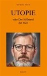 Michael Fisch - UTOPIE oder Der Stillstand der Welt