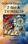 Colette Brogniart - 2 dés & l'éternité