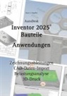 Hans-J Engelke, Hans-J. Engelke - AutoDesk Inventor 2025 Bauteile