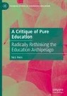 Nick Peim - A Critique of Pure Education