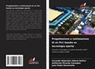 Guillermo Ricardo Catuogno, Juan Pablo Demichelis, Facundo  Alejandro Sibona Bulfon, Facundo Alejandro Sibona Bulfon - Progettazione e realizzazione di un PLC basato su tecnologia aperta