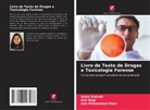 Sonia Kukreti, Aziz Mohammad Khan, Anil Negi - Livro de Texto de Drogas e Toxicologia Forense