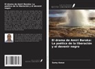 Samy Azouz - El drama de Amiri Baraka: La poética de la liberación y el devenir negro