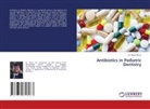 Dr. Keyur Dhruv, Keyur Dhruv - Antibiotics in Pediatric Dentistry